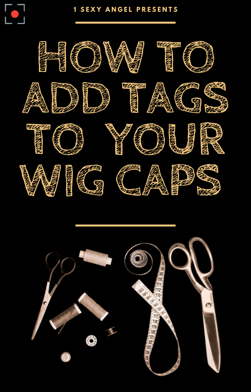 How To Add Tags Inside Of Wig Caps