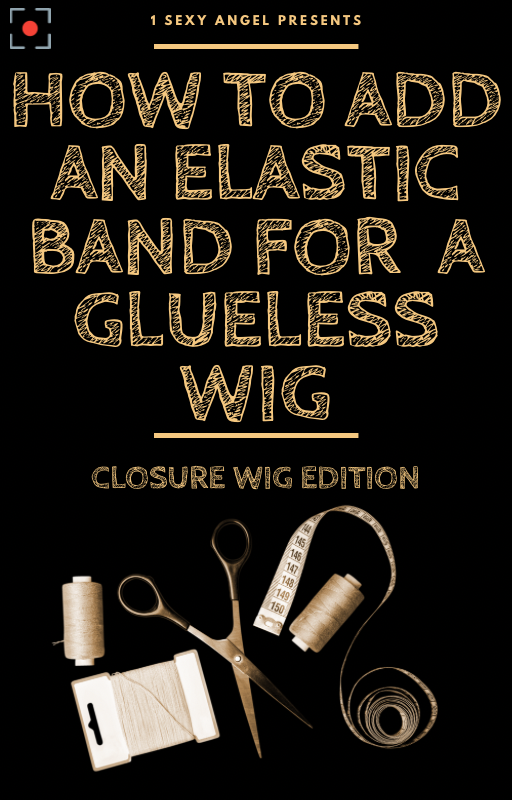 How To Add An Elastic Band For A Closure Glueless Wig