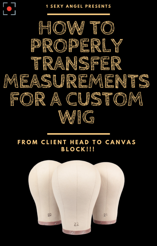 How To Properly Transfer Measurements for a Custom Wig (from client head to canvas block)